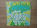 Super Sister – Radio, Cd's en Dvd's, Vinyl Singles, Gebruikt, 7 inch, Single, Ophalen of Verzenden