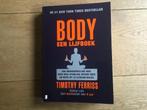 Body, een lijfboek van Timothy Ferriss, Timothy Ferriss, Ophalen of Verzenden, Zo goed als nieuw, Overige onderwerpen