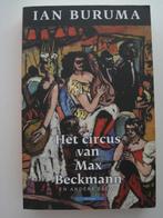 Ian Buruma – Het circus van Max Beckman, Ophalen of Verzenden, Zo goed als nieuw, Nederland