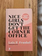 Nice girls don't get the corner office - Lois P. Frankel, Ophalen of Verzenden