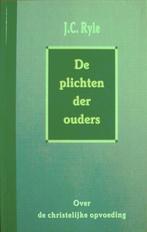 J.C. Ryle - De plichten der ouders, Ophalen of Verzenden, Gelezen, Christendom | Protestants