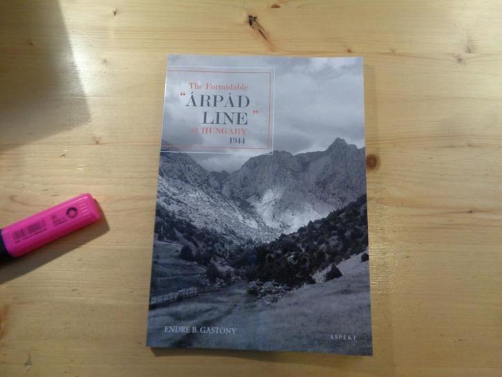 Endre B. Gastony - The formidable Arpad Line of Hungary 1944, Boeken, Oorlog en Militair, Zo goed als nieuw, Algemeen, Tweede Wereldoorlog