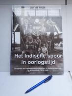 Het Indische spoor in oorlogstijd in de vuurlinie, 1873-1950, Ophalen of Verzenden, Tweede Wereldoorlog, Zo goed als nieuw, Overige onderwerpen