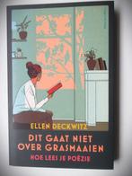Dit gaat niet over grasmaaien~Ellen Deckwitz~Poezie, Eén auteur, Ophalen of Verzenden, Zo goed als nieuw, Ellen Deckwitz