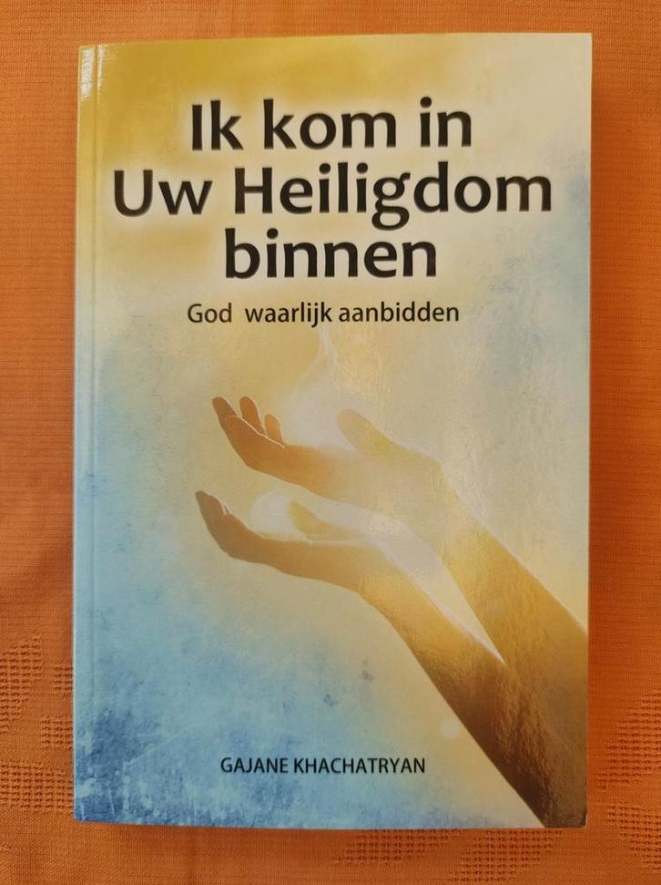Ik kom in Uw Heiligdom Binnen.
Van Gajane Khachatryan, Boeken, Godsdienst en Theologie, Zo goed als nieuw, Ophalen of Verzenden