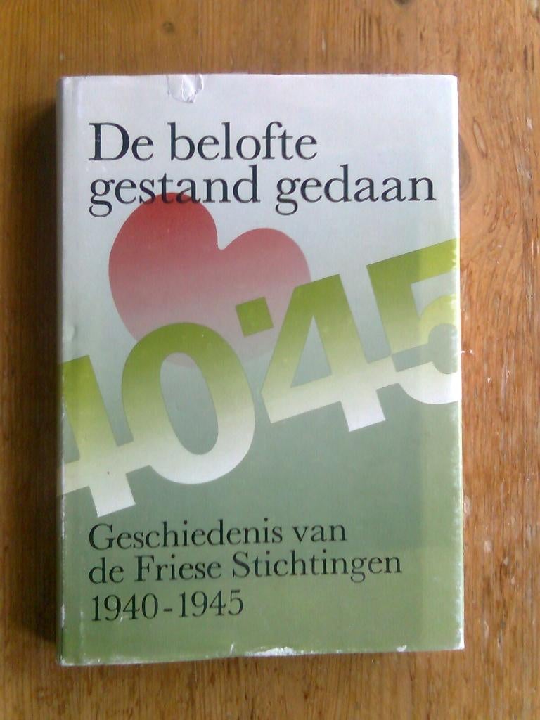 De belofte gestand gedaan, Friese Stichting 1940-1945, Ophalen of Verzenden, Tweede Wereldoorlog, Zo goed als nieuw, Overige onderwerpen