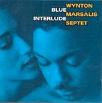 Wynton Marsalis Septet – Blue Interlude (1992), Ophalen of Verzenden, 1980 tot heden, Zo goed als nieuw, Jazz