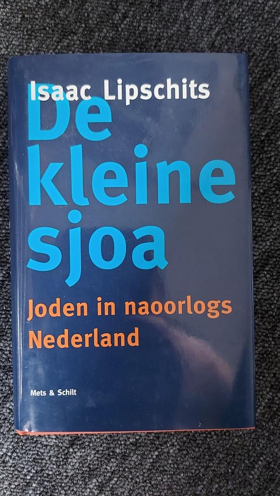 De kleine sjoa: Joden in naoorlogs Nederland, Isaac Lipschi, Gelezen, Ophalen of Verzenden, Isaac Lipschits, 1945 tot heden