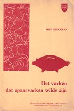 Het varken dat spaarvarken wilde zijn. Reclame (Venlo), Ophalen of Verzenden, Miep Diekman, 20e eeuw of later, Gelezen