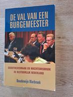 DE VAL VAN EEN BURGEMEESTER. BOUDEWIJN WARBROEK., Gelezen, Maatschappij en Samenleving, Ophalen of Verzenden, Boudewijn Warbroek.