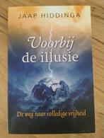 Voorbij de illusie - Jaap Hiddinga (De weg naar vrijheid), Achtergrond en Informatie, Spiritualiteit algemeen, Jaap Hiddinga, Ophalen of Verzenden