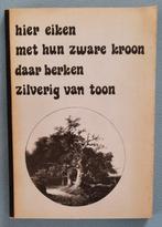 Hier eiken met hun zware kroon daar berken zilverig van toon, Ophalen of Verzenden, Gelezen