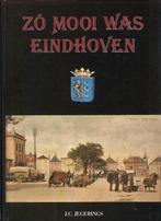 Zó mooi was Eindhoven, Boeken, Geschiedenis | Stad en Regio, Ophalen of Verzenden, Zo goed als nieuw, 20e eeuw of later