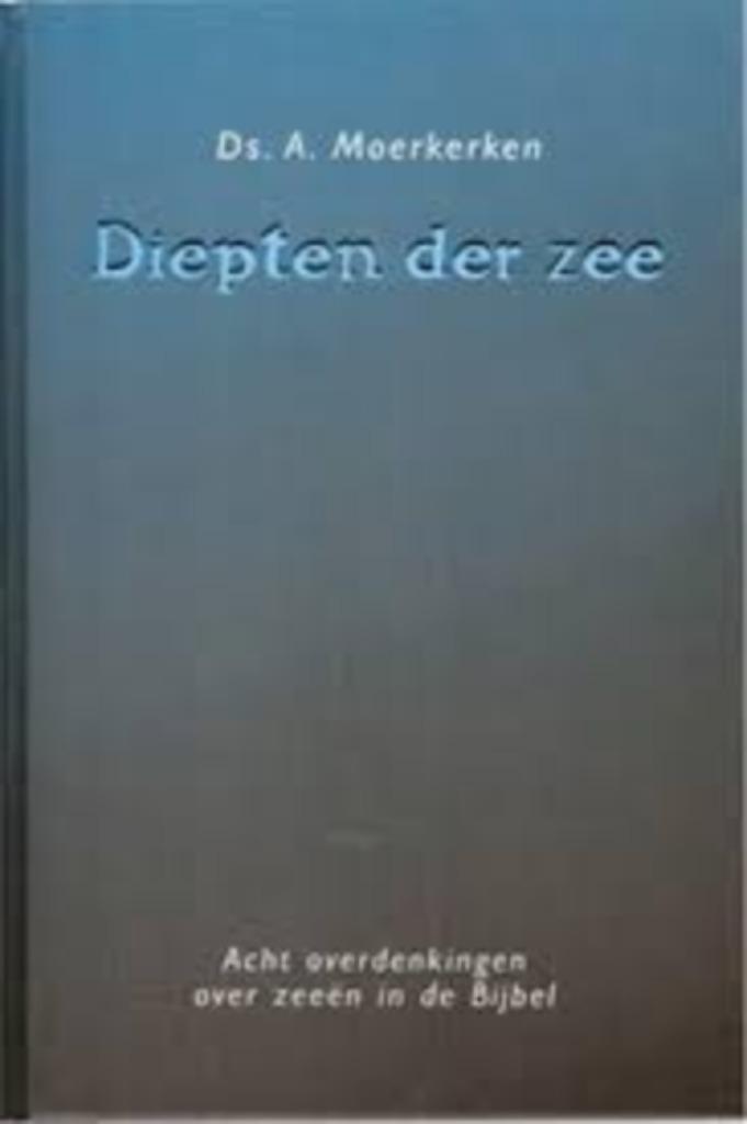De Diepten der zee  Ds A. Moerkerken 9789033111273 , Boeken, Godsdienst en Theologie, Zo goed als nieuw, Christendom | Protestants