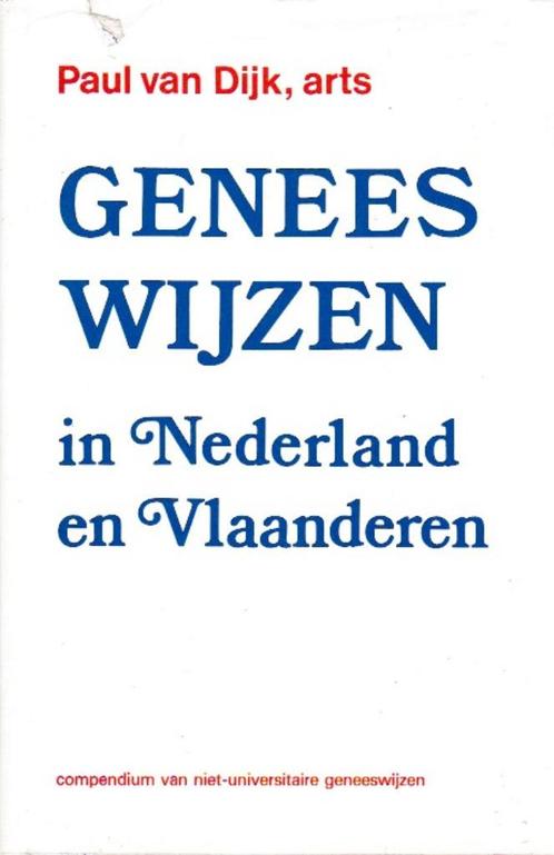 Paul van Dijk - Geneeswijzen in Nederland en Vlaanderen, Boeken, Gezondheid, Dieet en Voeding, Zo goed als nieuw, Kruiden en Alternatief