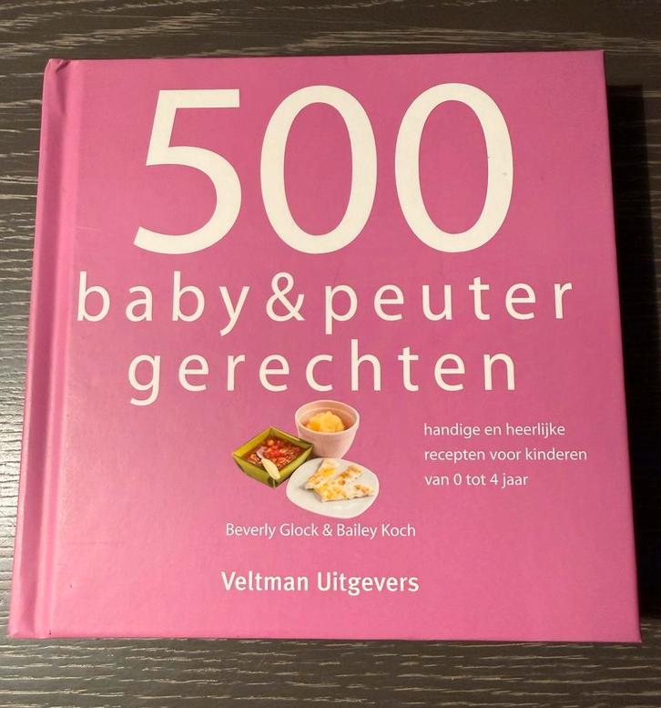 500 Baby & Peuter Gerechten - Nieuwstaat, Boeken, Kookboeken, Nieuw, Voorgerechten en Soepen, Overige gebieden, Gezond koken, Ophalen of Verzenden