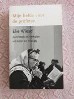 Mijn liefde voor de profeten - Elie Wiesel, Ophalen of Verzenden, Zo goed als nieuw, Elie Wiesel, Jodendom