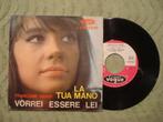 Françoise Hardy 7" Vinyl Single: ‘La tua mano’ (Italië, Ophalen of Verzenden, 7 inch, Pop, Single