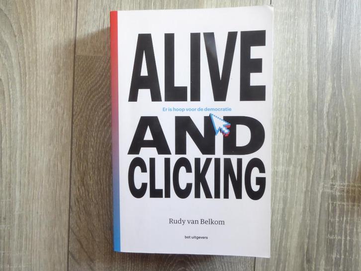 ALINE and CLICKING invloed technologie op democratie BELKOM, Boeken, Politiek en Maatschappij, Zo goed als nieuw, Nederland, Ophalen of Verzenden