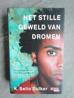 "Het stille geweld van dromen"  K. Sello Duiker, Zuid-Afrika, Ophalen of Verzenden, Wereld overig, Zo goed als nieuw