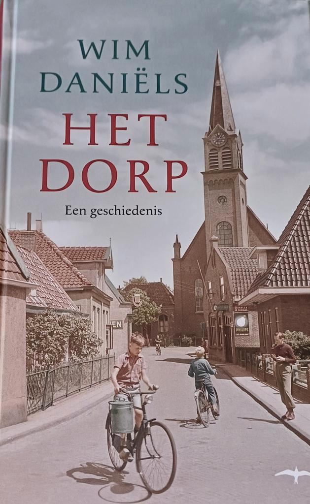 Het Dorp - Wim Daniels, Boeken, Geschiedenis | Stad en Regio, Nieuw, Ophalen of Verzenden