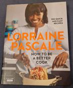 How to be a better cook - Lorraine Pascale, Ophalen of Verzenden, Zo goed als nieuw