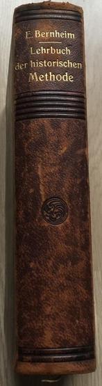 BERNHEIM - LEHRBUCH DER HISTORISCHEN METHODE - 1908, Antiek en Kunst, Ophalen of Verzenden