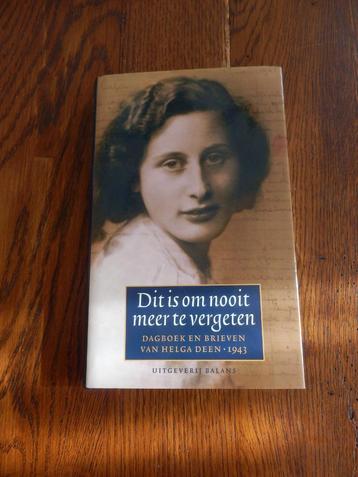 Dit Is Om Nooit Meer Te Vergeten Dagboek Helga Deen.