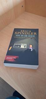 Tot in de dood - Erica Spindler, Ophalen of Verzenden, Zo goed als nieuw, Erica Spindler, Nederland