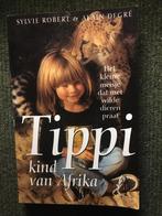 Tippi, kind van Afrika ; Sylvie Robert, Alain Degre' #Afrika, Boeken, Reisverhalen, Ophalen of Verzenden, Gelezen, Sylvie Robert, Alain Degre'