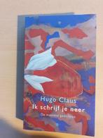 Hugo Claus - Ik schrijf je neer, Ophalen of Verzenden, Gelezen