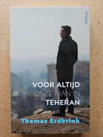 Thomas Erdbrink - Voor altijd onze man in Teheran, Ophalen of Verzenden, Zo goed als nieuw, Thomas Erdbrink