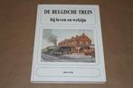 Boek - De Belgische Trein bij leven en welzijn !!, Verzamelen, Spoorwegen en Tramwegen, Gebruikt, Ophalen of Verzenden, Trein