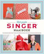 Het grote Singer Naaiboek - Nieuw! - 6e druk 2014, Ophalen of Verzenden, Nieuw, Singer