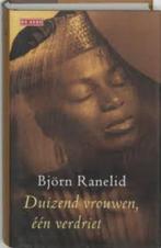 Duizend vrouwen, één verdriet, door Bjorn Ranelid., Ophalen of Verzenden, Gelezen