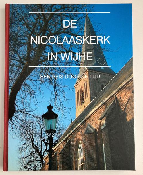 Wijhe ~ De Nicolaaskerk ~ Een reis door de tijd ~ 2014, Boeken, Geschiedenis | Stad en Regio, Zo goed als nieuw, Verzenden