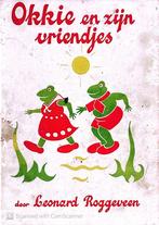 Okkie en zijn Vriendjes, Ophalen of Verzenden, Gelezen, Leonard Roggeveen, Fictie algemeen