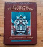 Vijf eeuwen friese orgelbouw
Geschiedenis fotoboek en info, Ophalen of Verzenden, Zo goed als nieuw