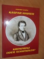 Schötz, Hartmut. Kaspar hauser. Kronprinz oder schwindler., Ophalen of Verzenden, Gelezen, Europa