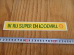 sticker SHELL Ik rij super loodvrij *, Ophalen, Zo goed als nieuw, Sticker
