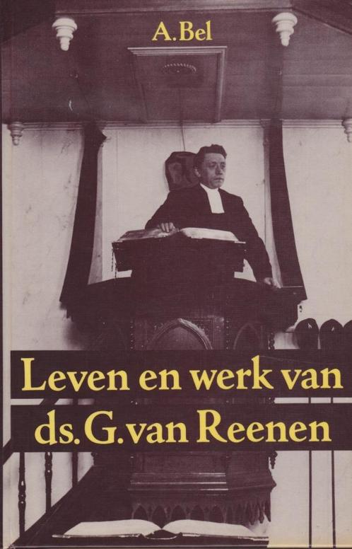 A.BEL - Leven en werk van DS.G.van REENEN, Boeken, Godsdienst en Theologie, Gelezen, Ophalen of Verzenden