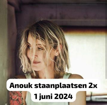 2x staanplaatsen Anouk 1 juni 2024