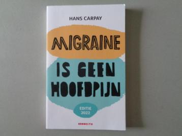 Migraine is geen hoofdpijn - Hans Carpay beschikbaar voor biedingen