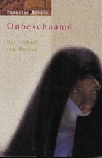 Francine Rivers: Onbeschaamd - het verhaal van Rachab, Boeken, Ophalen of Verzenden, Zo goed als nieuw, Nederland