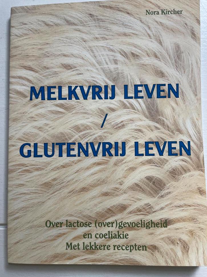 Melkvrij/Glutenvrij Leven - Nora Kircher, Boeken, Kookboeken, Gelezen, Voorgerechten en Soepen, Overige gebieden, Gezond koken