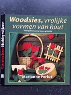 Woodsies, vrolijke vormen van hout Hobbywijzer M.Perlot, Ophalen of Verzenden, Zo goed als nieuw, Overige typen
