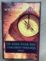 Op zoek naar het verloren paradijs - Michael Phillips, Boeken, Ophalen of Verzenden, Gelezen, M. Phillips