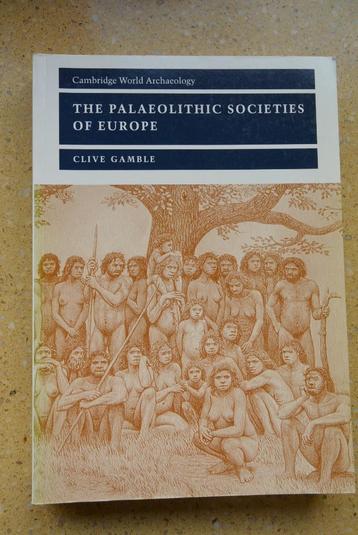 The Palaeolithic Societies of Europe Clive Gamble Engels beschikbaar voor biedingen