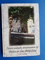 Zeven eeuwen straatnamen op Tholen en Sint Philipsland, Boeken, Verzenden, 20e eeuw of later, Zo goed als nieuw