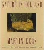 NATUUR IN HOLLAND Martin Kers. Hardcover Nederlands, Boeken, Kunst en Cultuur | Fotografie en Design, Ophalen of Verzenden, Zo goed als nieuw